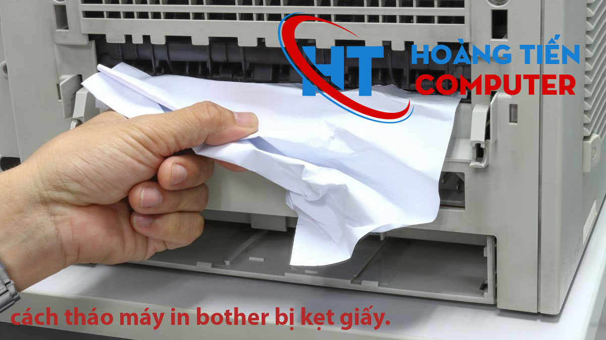 Cách tháo máy in Brother khi bị kẹt giấy